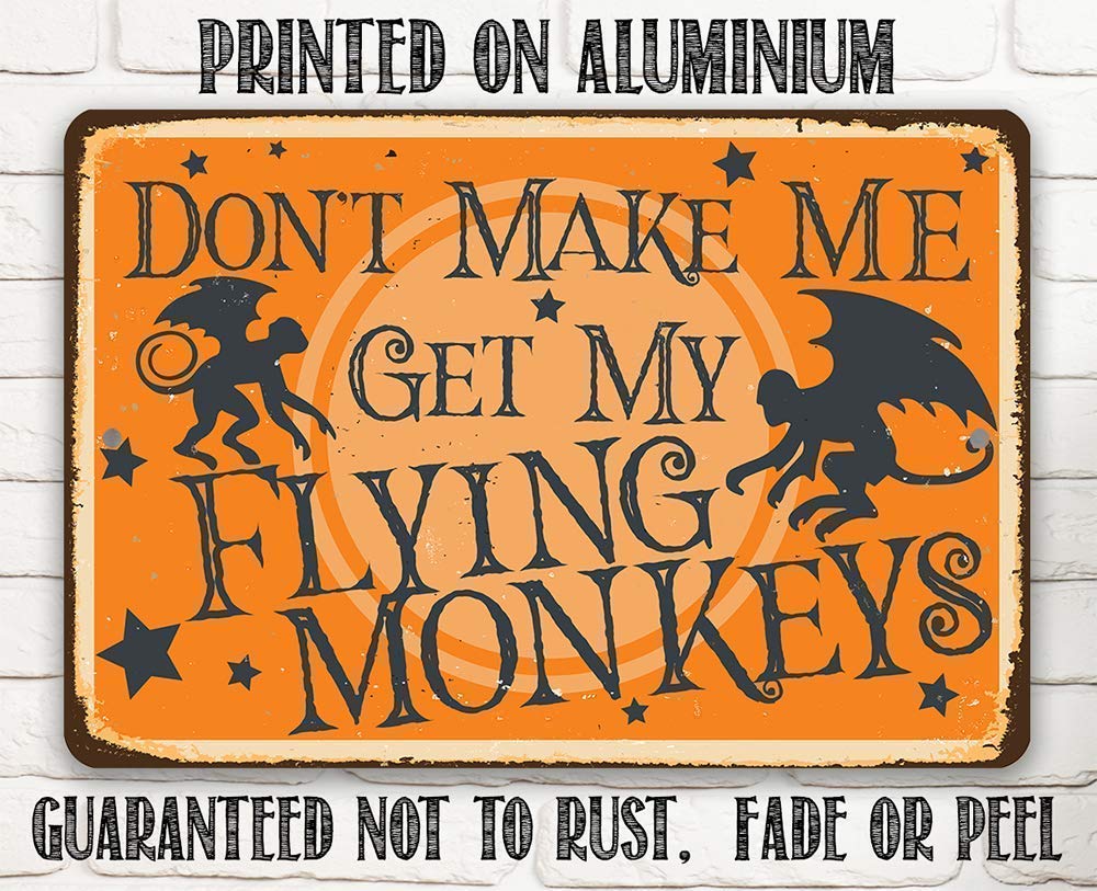 Wizard of Oz Decorations - Don't Make Me Get My Flying Monkeys - Metal Sign - Use Indoor/Outdoor - Metal Wizard of Oz Poster - Great Wizard of Oz Gifts, Wizard of Oz Decor