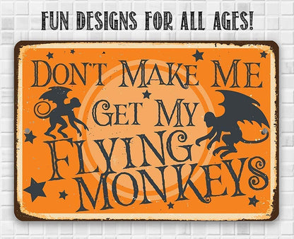 Wizard of Oz Decorations - Don't Make Me Get My Flying Monkeys - Metal Sign - Use Indoor/Outdoor - Metal Wizard of Oz Poster - Great Wizard of Oz Gifts, Wizard of Oz Decor