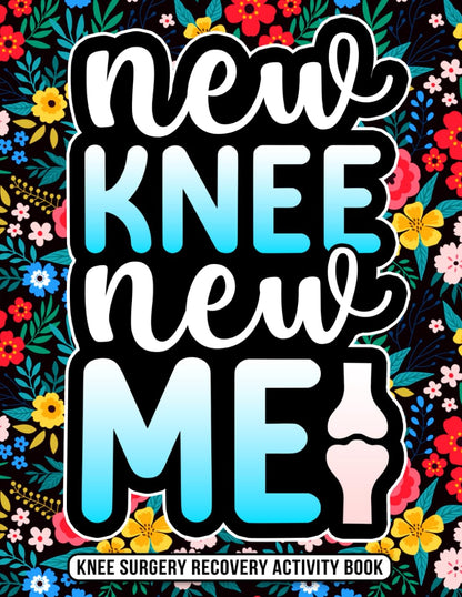 Knee Surgery Recovery Activity Book: An Entertaining Recovery Gift for Knee Replacement Surgery with Fun Puzzles and Activities