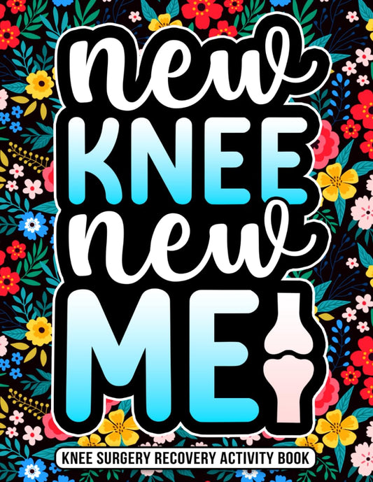 Knee Surgery Recovery Activity Book: An Entertaining Recovery Gift for Knee Replacement Surgery with Fun Puzzles and Activities