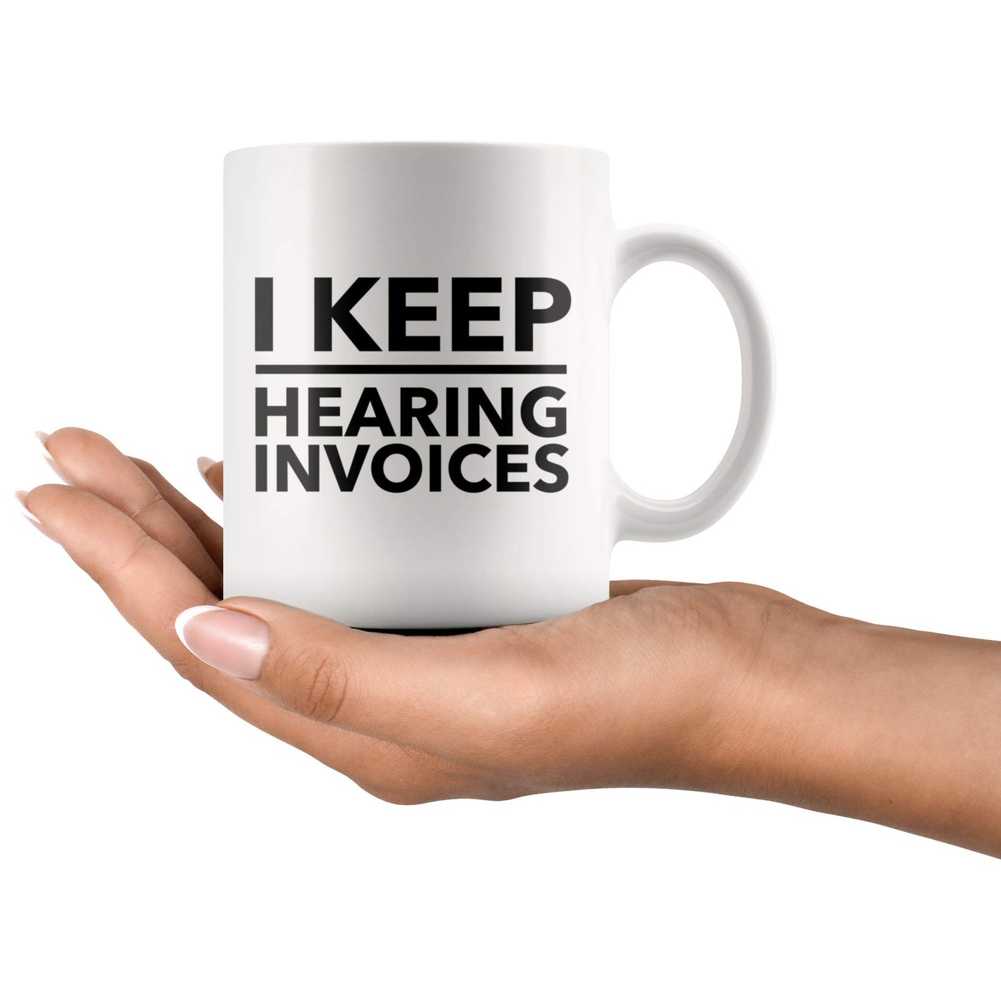 Panvola I Keep Hearing Invoices Accountant Gifts For Coworkers Accounting Student Graduation Gifts CPA Bookkeeper Novelty Drinkware Ceramic Mug (White)