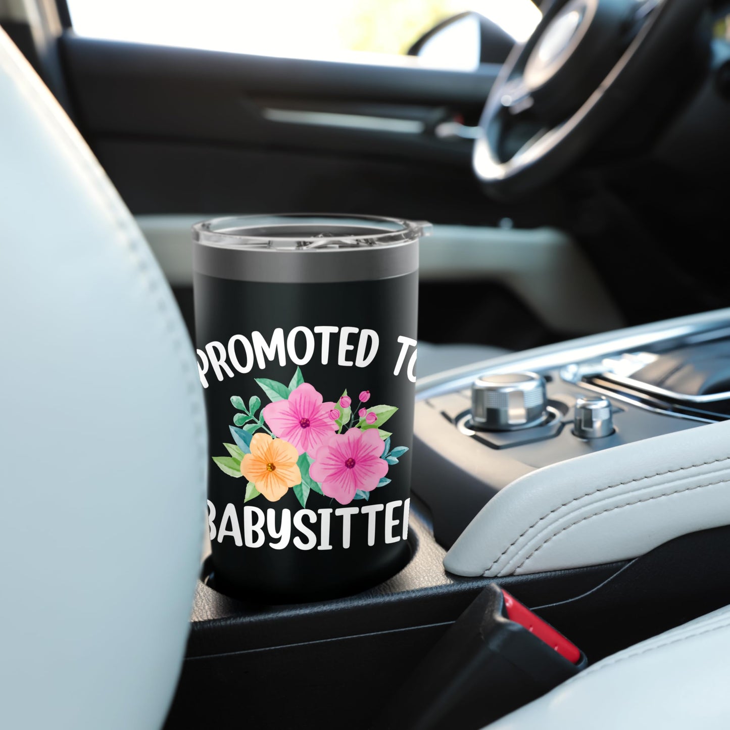 Promoted to Babysitter - Flower Lover Babysitting Gifts Stainless Steel Insulated Tumbler