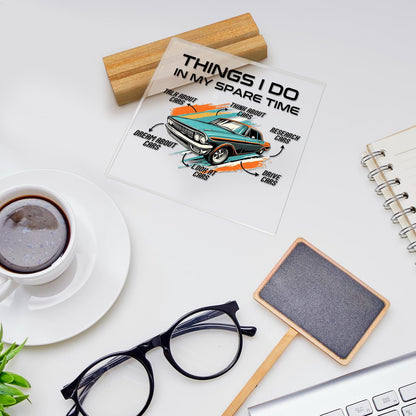 Gifts for Car Guys, Car Lovers Gifts for Men New Drivers Boyfriend Dad Husband, Things I Do In My Spare Time Acrylic Plaque Sign Home Office Desk Decor