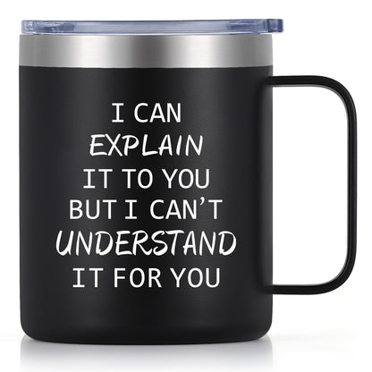 Qtencas Engineer Gifts, I Can Explain It to You But I Can't Understand It for You Stainless Steel Coffee Mug, Christmas Birthday Gifts for Engineers Men Coworker Boss Office Computer Geek(12OZ, Black)