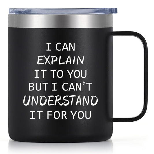 Qtencas Engineer Gifts, I Can Explain It to You But I Can't Understand It for You Stainless Steel Coffee Mug, Christmas Birthday Gifts for Engineers Men Coworker Boss Office Computer Geek(12OZ, Black)