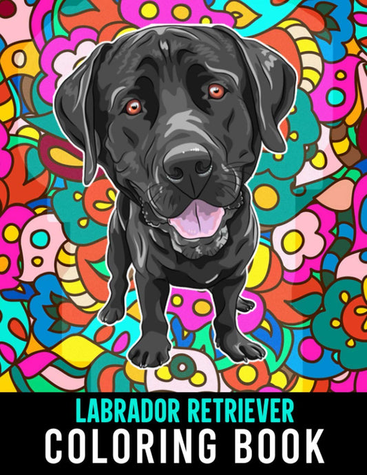 Labrador Retriever Coloring Book: Stress Relieving Coloring Book for Adults Relaxation Featuring 40 Mandala Labrador Coloring Pages, Labrador Retriever Gifts for Women Dog Lovers