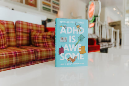 ADHD is Awesome: A Guide To (Mostly) Thriving With ADHD
