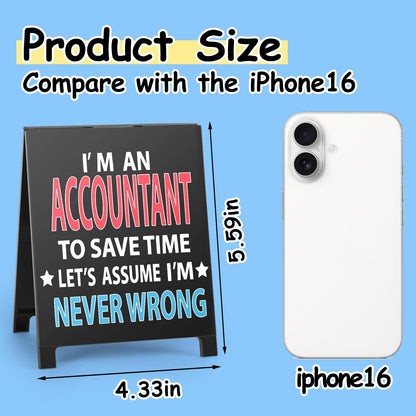 I'm An Accountant to Save Time Never Wrong Funny Acrylic Desk Sign Board Style Office Table Decor Gift for Accountant Coworkers Friends Home Workspace Cubicle Tabletop Desk Decoration for Tax Season
