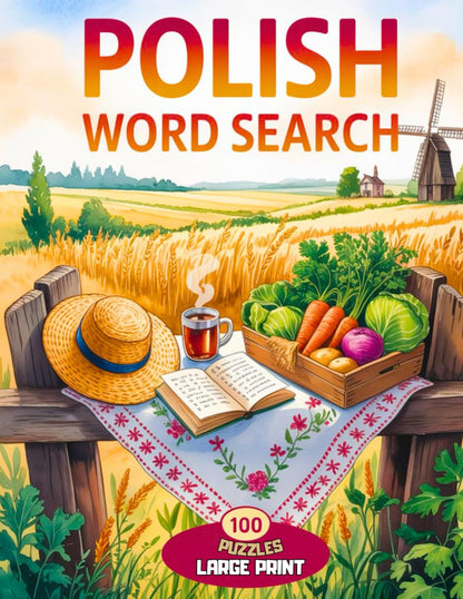 Polish Word Search: 100 Word Search Puzzles Large Print | 1200 Words to Expand your Polish Vocabulary for Adults and Seniors