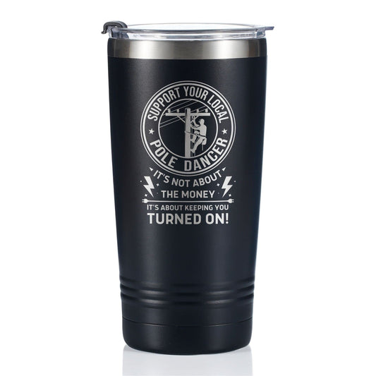 Onebttl Lineman Gifts for Men - Support Your Local Pole Dancer Tumbler - Electrician Gag Travel Coffee Mug 20oz