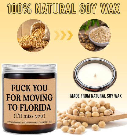 LissiArt97 F*Ck You for Moving to Florida Candle - Funny Moving Away Candle - Florida New Homeowner Gift - Transferred Work to Florida - New State Gift - Miss You Candle - Lavender Soy Candle 8Oz