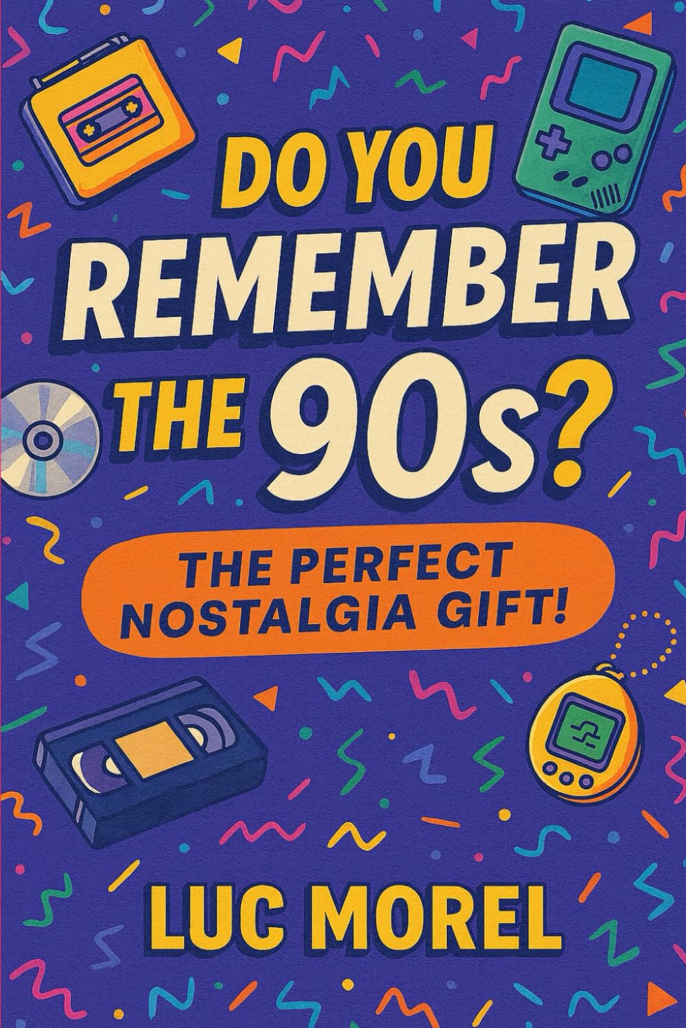 Do You Remember the 90s?: The Perfect Nostalgia Gift!