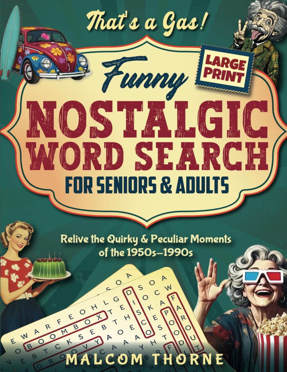 That's a Gas! Funny Nostalgic Large Print Word Search for Seniors & Adults: Retro Word Find Puzzles to Keep a Sharp Mind and Relive the Quirky & Peculiar Moments of the 1950s-1990s