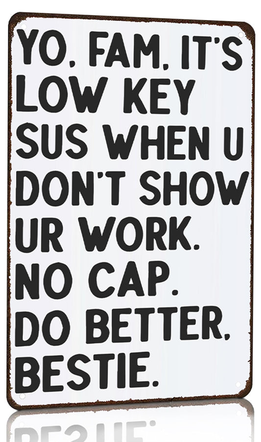 Smilelife Students Teachers Gift Funny Math/English/Science/History Class It's Low Key Sus When U Don't Show Ur Work Tin Sign for Home Classroom Study Room Wall Decor 8x12 Inch (3233)