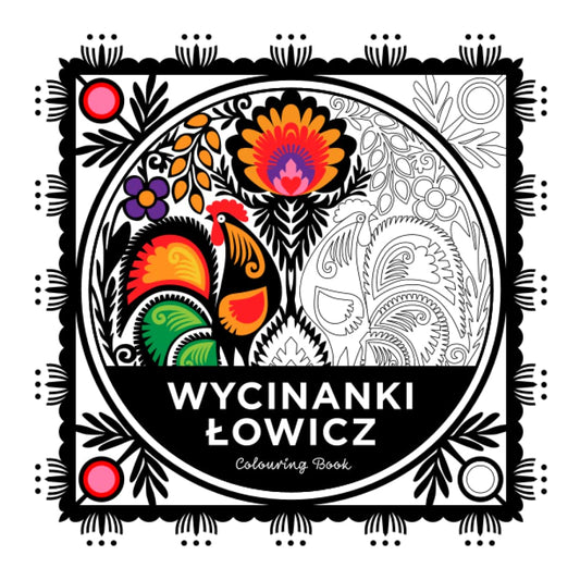WYCINANKI LOWICZ | Polish Folk Art Beautiful Illustrations To Colour | 8.5 x 8.5 in | Mindful Colouring Book for Kids and Adults: Wycinanki Łowicz from Poland (Polish Folk Art - Colouring Book)
