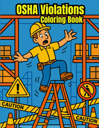 OSHA Violations Coloring Book: Color Outside the Safety Lines (The Hazardous Coloring Series)