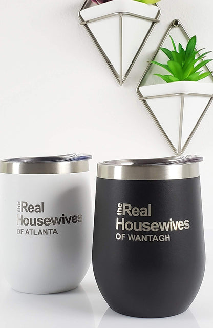 The Real Housewives of Your City Vacuum Insulated Wine Tumbler with Lid