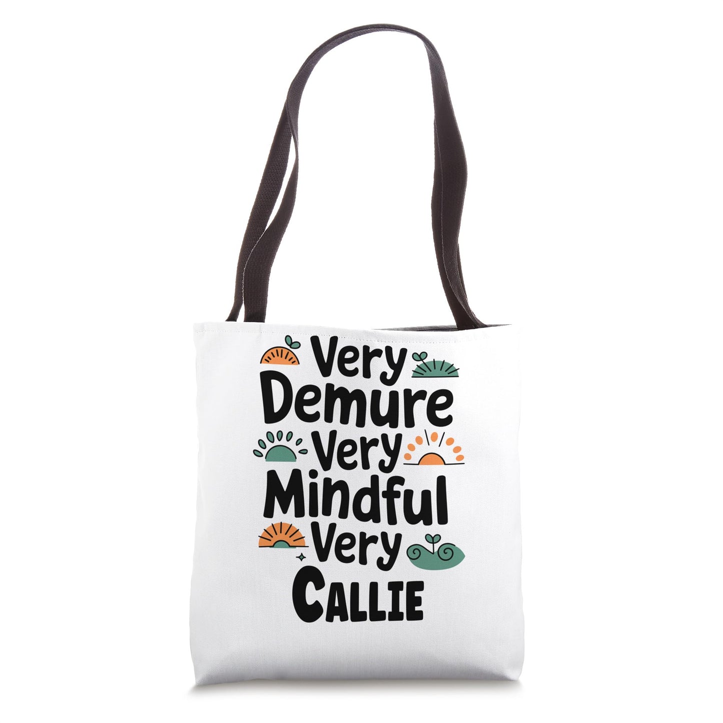 Callie Personalized Very Demure Very Mindful Callie Name Tote Bag