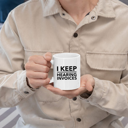 Panvola I Keep Hearing Invoices Accountant Gifts For Coworkers Accounting Student Graduation Gifts CPA Bookkeeper Novelty Drinkware Ceramic Mug (White)