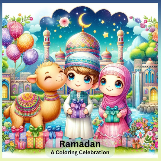 Ramadan A Celebration Coloring Book for Kids Ultimate Islamic Gift for Children Cute Girls Hijab, Fun Boys Mosque (Islamic Inkful : Colorful Reflections of Islam)