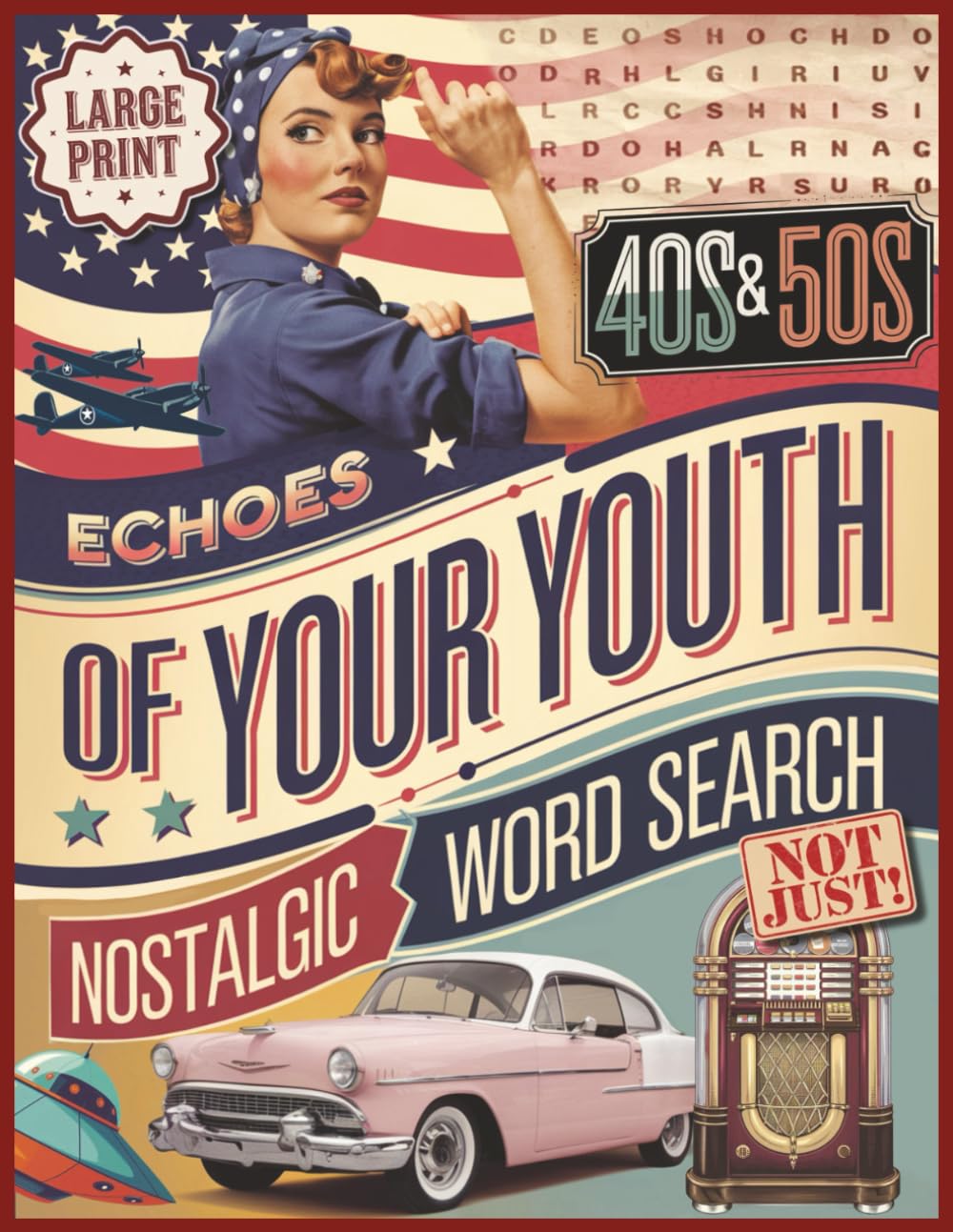 Echoes of Your Youth 40s&50s Nostalgic Word Search Large Print: Engaging Trivia, Matching, Completing the Song Lyrics, and Puzzles Exploring Defining Moments of Two Remarkable Eras.