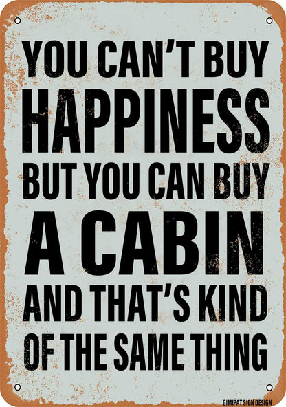 GIMIPAT Sign You Can't Buy Happiness BUT You CAN Buy A Cabin Funny Art Metal Tin Sign 8x12 inch Bar Pub Indoor Outdoor Wall Decor Gifts Man Cave