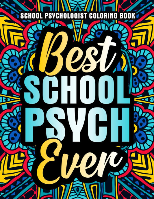 School Psychologist Coloring Book: Hilarious and Funny School Psychologist Gifts for Women and Men to Relax