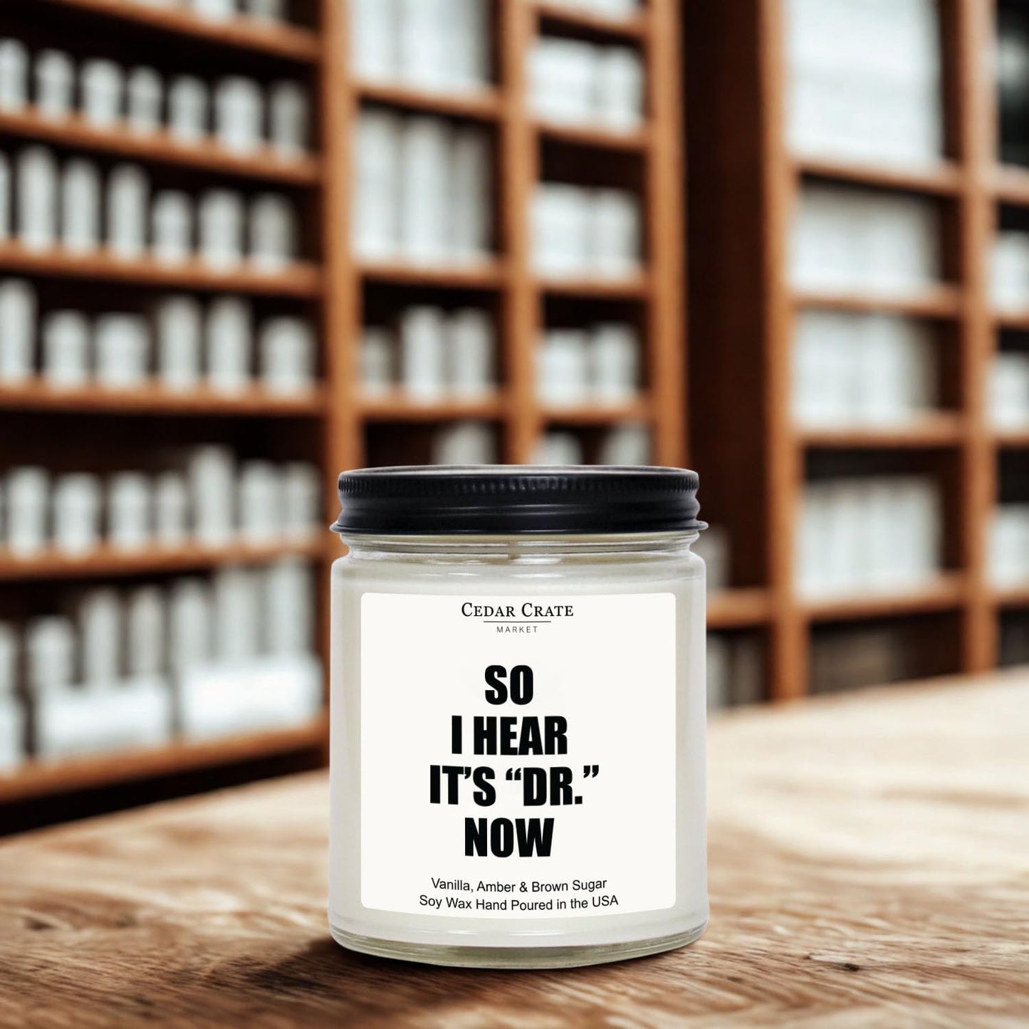 Cedar Crate Market So I Hear It is Dr Now Soy Candle PhD Graduation Gifts and Doctorate Graduation Gifts Vanilla Amber Brown Sugar Scented PhD Gift for New Doctors 9oz Natural Soy Wax Jar Candle