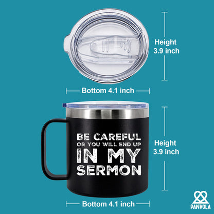 Panvola Be Careful Or You'll End Up In My Sermon Insulated Coffee Mug 14oz With Handle And Lid Pastor Gifts Minister Sarcastic 304 Stainless Steel Vacuum Insulated Tumbler Camping Travel Cup