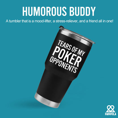 Panvola Tears of My Poker Opponents Funny Gifts for Poker Lovers Players Coworker Friends Card Games Vacuum Insulated Tumbler With Stainless Steel Straw And Removable Lid (Black, 30 oz)