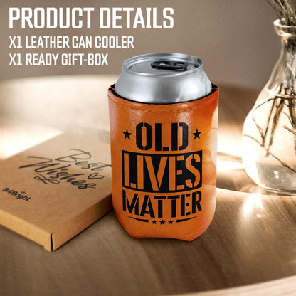 Gifts for Dad, Men, Him, Grandpa, Husband, Funny Birthday Gifts - Old Lives Matter Leather Can Cooler Sleeves Holder 12Oz - Dad Gifts, Men Birthday Gifts Ideas, Cooler for Dad