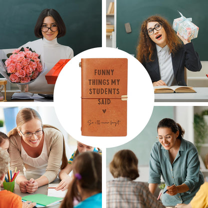 Afterprints Teacher Gifts – “Funny Things My Students Said” Leather Notebook, Cute Teacher Appreciation Gifts for Women Men, Teachers Birthday Presents, Engraved Refillable Journal