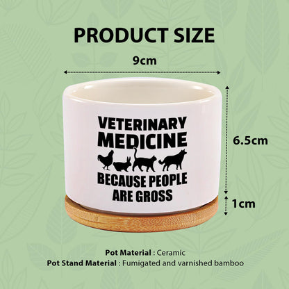 Veterinary Medicine Because People Are Gross Veterinarian Gifts Ceramic Succulent Plant Pot with Bamboo Tray Round Gift To Vet Animal Doctor Pet Lover Home Decor Plant Lover 3.5 Inch White (No Plants)