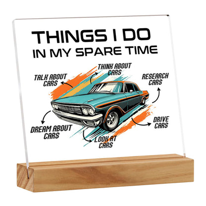 Gifts for Car Guys, Car Lovers Gifts for Men New Drivers Boyfriend Dad Husband, Things I Do In My Spare Time Acrylic Plaque Sign Home Office Desk Decor