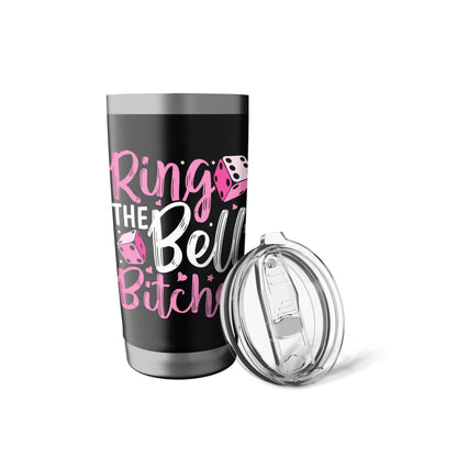 Ring the Bell Bitches Bunco Game Night Funny Bunco Player Stainless Steel Insulated Tumbler