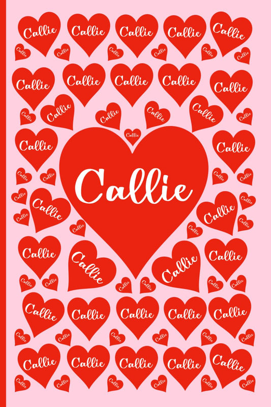 CALLIE PERSONALIZED NAME GIFTS: Beautiful Name Journal For Kids, Teenagers and Adults