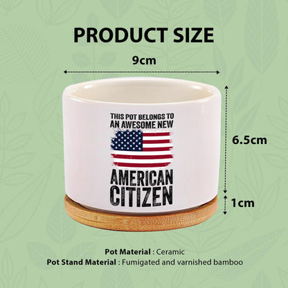 This Pot Belongs to an Awesome New American Citizen Ceramic Succulent Plant Pot with Bamboo Tray Round Citizenship Gifts American Flag Plant Lover Gifts Home Decor 3.5 Inch White (No Plants)