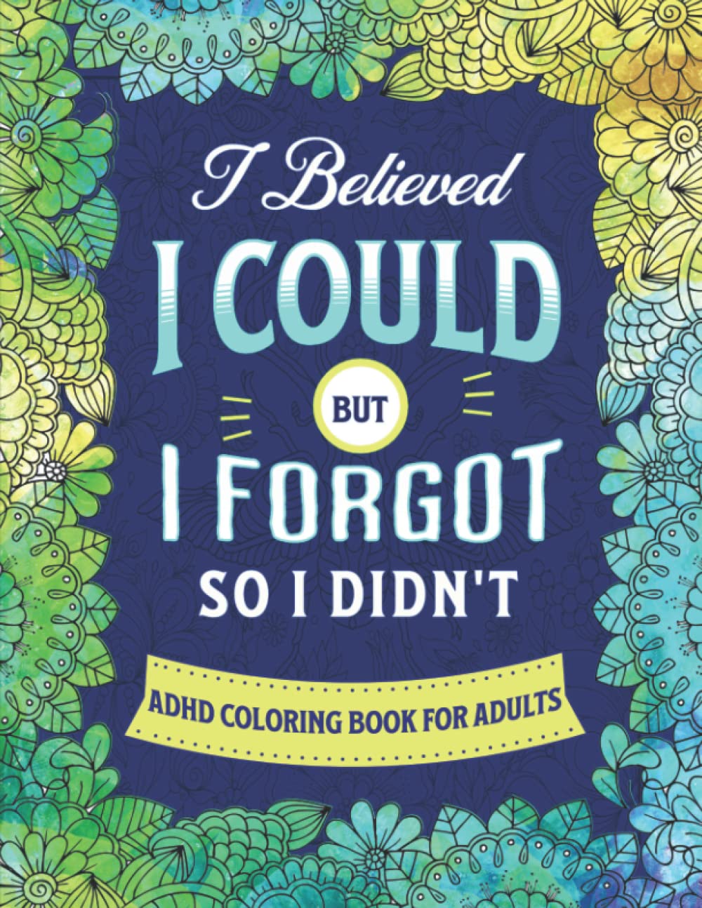 ADHD Coloring Book For Adults: A Funny Gift With 30 Relaxing And Stress Relieving Designs