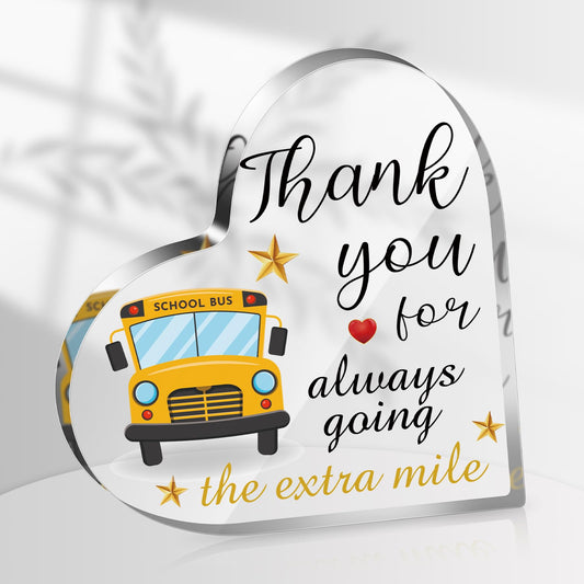 Tatuo School Bus Driver Appreciation Gift Acrylic Heart Shaped Sign Paperweight Thank You for Always Going The Extra Miles Acrylic Gift for Bus Driver Graduation Retirement Farewell Birthday