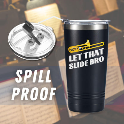 Onebttl Trombone Gifts for Trombonist Player - Let That Slide Bro 20oz Tumbler - Musician Marching Band Travel Coffee Mug