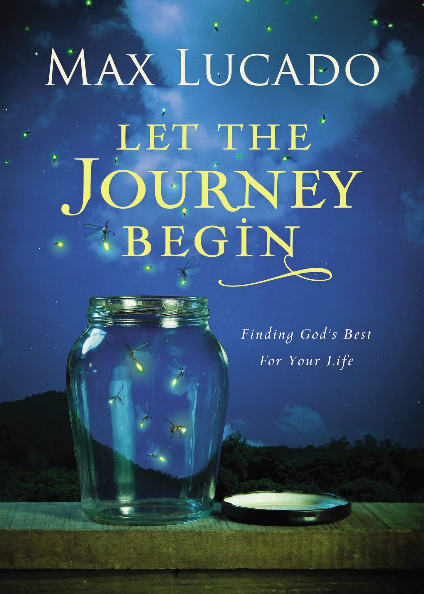 Let the Journey Begin: Finding God's Best for Your Life – The Perfect Christian Graduation Gift to Celebrate Your Grad