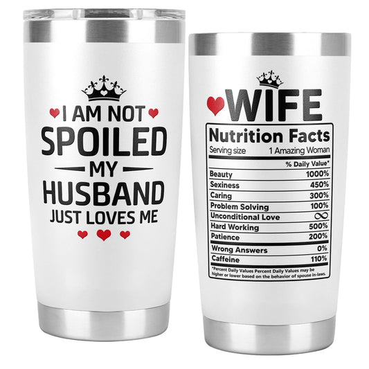Mothers Day Gifts for Wife – I Am Not Spoiled My Husband Just Loves Me Tumbler 20Oz, Wifey Tumbler, Cool Gifts for Wives, Gift Ideas for My Wife, Birthday Present for Wife