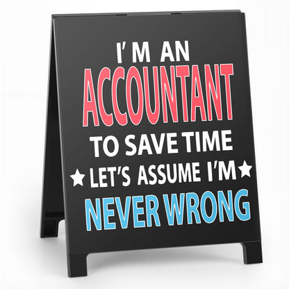 I'm An Accountant to Save Time Never Wrong Funny Acrylic Desk Sign Board Style Office Table Decor Gift for Accountant Coworkers Friends Home Workspace Cubicle Tabletop Desk Decoration for Tax Season