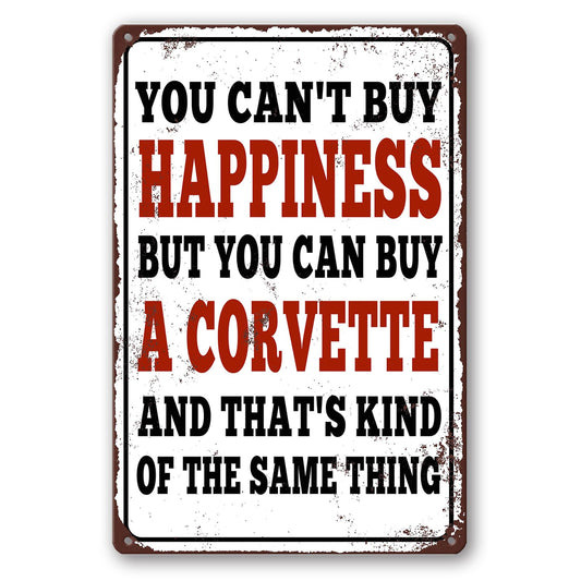You Can't Buy Happiness BUT You Can Buy a Corvette Metal Sign, 8x12 Inch Vintage Sign for Home, Garage, Man Cave Art Wall Decor