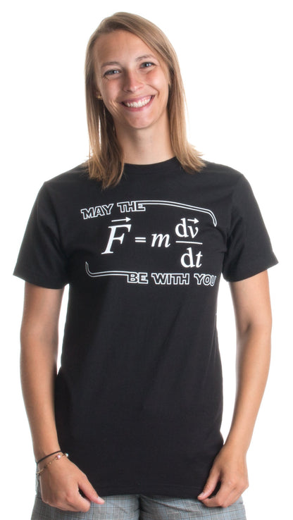 May The (F=m*dv/dt) Be with You - Funny Physics Science Teacher Graphic T-Shirt for Men