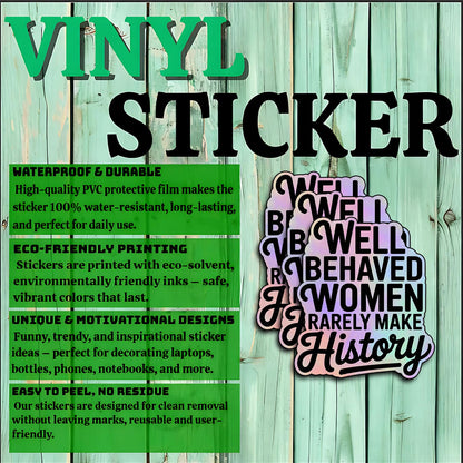 (3Pcs) Well Behaved Women Rarely Make History Vinyl Sticker Feminist Gifts for Women Empowerment Motivational Laptop Tumbler Phone Water Bottle Feminism Quote Strong Female Voice Decal (3x2.5)
