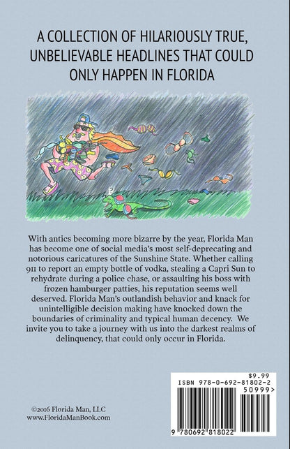Florida Man: A Collection of Hilariously True, Unbelievable Headlines That Could Only Happen In Florida