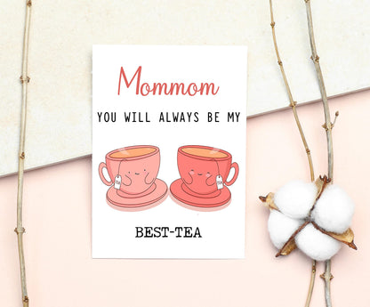Mommom You Will Always Be My Best-Tea - Funny Pun Card - Best Tea Card - Mother's Day Card - Mommom Bestie Card - Tea Loving Mommom Card - Gift For Her - Mommom Card - Birthday Card Funny