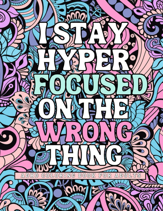 ADHD Coloring Book For Adults: Funny Coloring Book for Neurospicy Adults