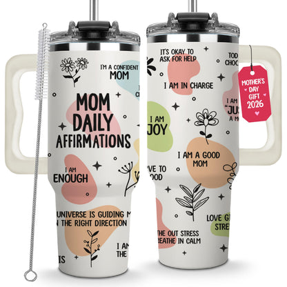 Mothers Day Gifts for New Mom, Mom Daily Affirmations Tumbler 40Oz – Gifts for Mom's Birthday, Expecting Moms Present, Momma Gift from Daughters, Sons, Kids, Inspirational Mama Mug, New Mommy Cup